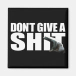 Honey Badger Don't Give A Shit Magnet