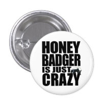 Honey Badger Is Just Crazy Button