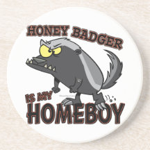 honey badger is my homeboy beverage coasters