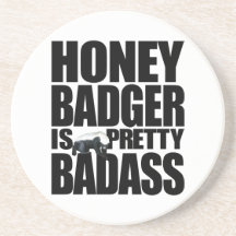 Honey Badger Is Pretty Badass Coaster