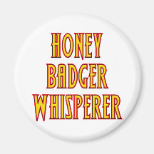 Honey Badger Whisperer Magnets