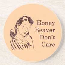 Honey Beaver Don't Care Coasters
