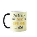 Honey = Bee Spit mugs