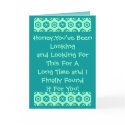 Honey,You've Been Lookingand Looking For This F... cards