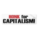 Honk for Capitalism! bumper stickers