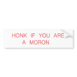 honk if a moron bumper stickers