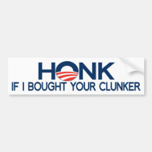 Honk If I Bought Your Clunker Bumper Stickers
