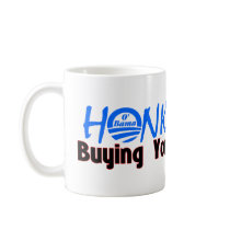 Honk If I'm Buying Your Healthcare Coffee Mug