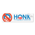 Honk if I'm paying your medical bills bumper stickers
