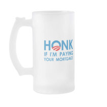 HONK IF I'M PAYING YOUR MORTGAGE COFFEE MUG