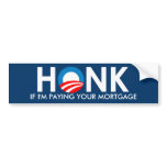 HONK IF I'M PAYING YOUR MORTGAGE - STICKER BUMPER STICKER