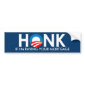 HONK IF I'M PAYING YOUR MORTGAGE - STICKER bumper stickers