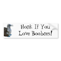 Honk If You Love Boobies! Bumpersticker Bumper Sticker
