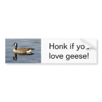 "Honk if you love geese" bumper sticker