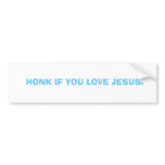 HONK IF YOU LOVE JESUS. BUMPER STICKERS