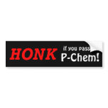HONK if you passed P-Chem! (red/black) Bumper Stickers