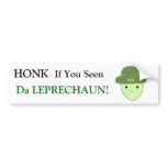 HONK If You Seen Da LEPRECHAUN! bumper stickers