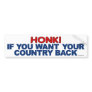 Honk if you want your country back bumper sticker