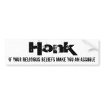 Honk if your religious beliefs make you an ass... bumper stickers