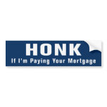 Honk ... Mortgage Anti Obama Bumper Sticker bumper stickers