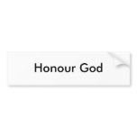 Honour God bumper stickers