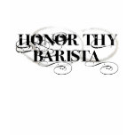 Honour Thy Barista t-shirts