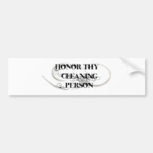 Honour Thy Cleaning Person Bumper Stickers