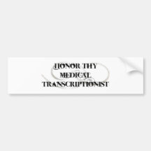 Honour Thy Medical Transcriptionist Bumper Sticker