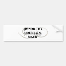 Honour Thy Mountain Biker Bumper Stickers