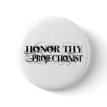 Honour Thy Projectionist buttons