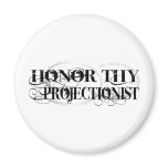 Honour Thy Projectionist magnets