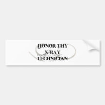 Honour Thy X-Ray Technician Bumper Stickers