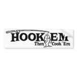 Hook 'Em Then Cook 'Em bumper stickers