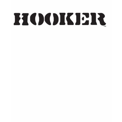 Hooker Tshirt by popimage