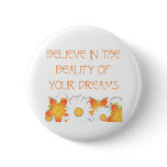 Hope, Dreams and Beauty buttons