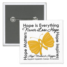 Hope is Everything - Appendix Cancer Awareness Pinback Buttons