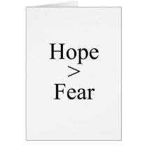 Hope is greater than fear T-shirt Card