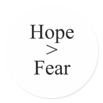 Hope is greater than fear T-shirt Stickers
