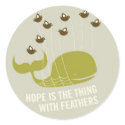 Hope is the thing with feathers stickers