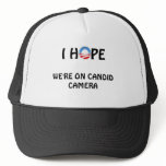 Hope We're on Candid Camera hats