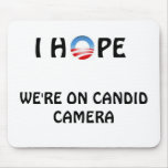 Hope We're on Candid Camera mousepads