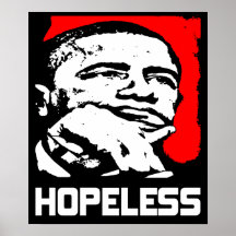 Hopeless: Barack Obama! Posters
