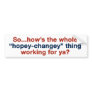 Hopey Changey Bumper Sticker
