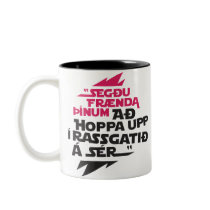 Hoppa upp í rassgatið á sér mugs
