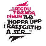 Hoppa upp í rassgatið á sér t-shirts