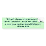 Horace Mann Schools vs. Prisons Quote bumper stickers