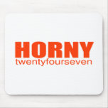 Horny 24 7 mousepads