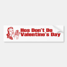 Hos Don't Do Valentine's Day Bumper Stickers
