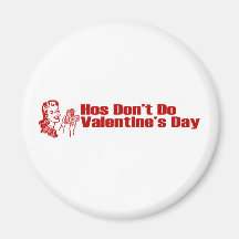 Hos Don't Do Valentine's Day Fridge Magnet