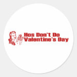 Hos Don't Do Valentine's Day Round Stickers